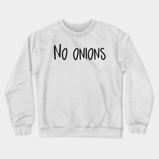 Men’s pessimist T-shirt No Onions Crewneck Sweatshirt